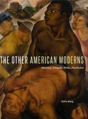 预订不退不换The Other American Moderns:Matsura, Ishigaki, Noda, Hayakawa