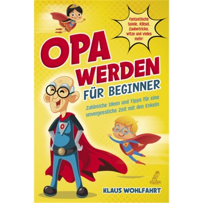 预订【德语】Opa werden für Beginner:Zahlreiche Ideen und Tipps für eine unvergessliche Zeit
