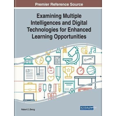 按需印刷Examining Multiple Intelligences and Digital Technologies for Enhanced Learning Opportunities[9781799802495]
