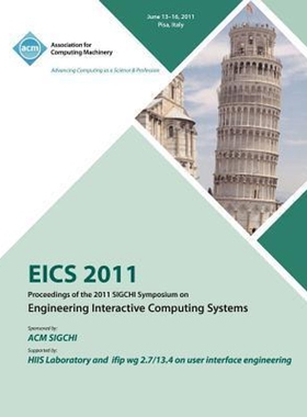按需印刷不退不换EICS 2011 Proceedings of the 2011 SIGCHI Symposium on Engineering Interactive Computing Systems[97814503