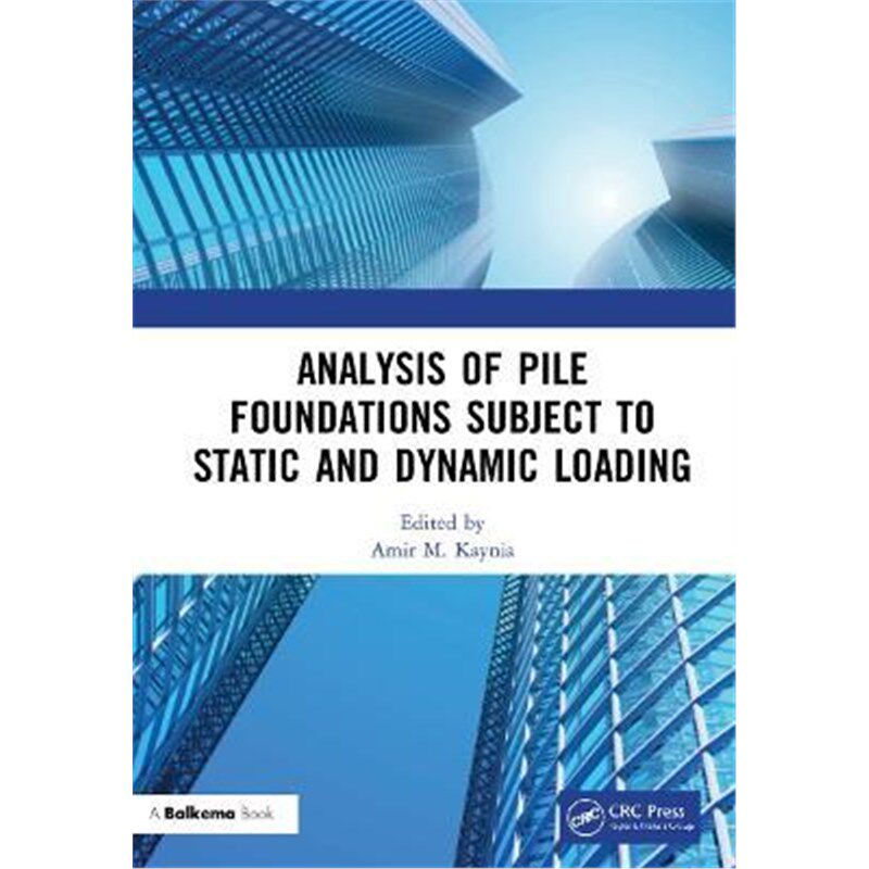 按需印刷不退不换Analysis of Pile Foundations Subject to Static and Dynamic Loading[9780367374167]