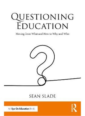 按需印刷Questioning Education:Moving from What and How to Why and Who[9781032117416]