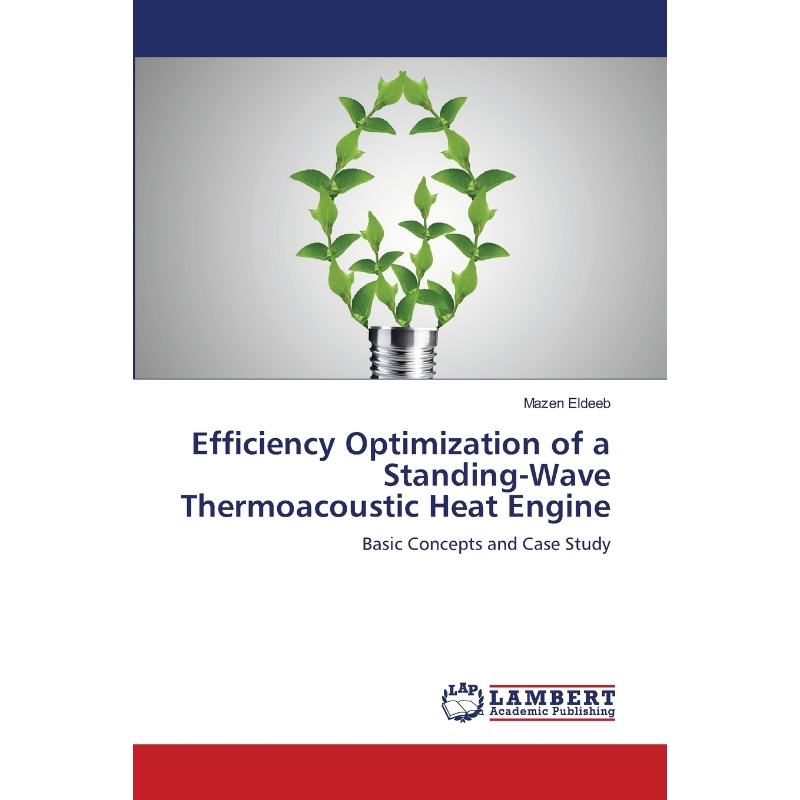 按需印刷Efficiency Optimization of a Standing-Wave Thermoacoustic Heat Engine[9783659461347]