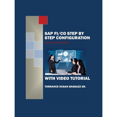 按需印刷不退不换SAP FI/CO Step by Step Configuration with Video Tutorial[9781478768579]