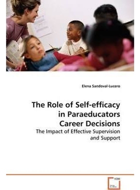 按需印刷不退不换The Role of Self-efficacy in Paraeducators Career  Decisions[9783639131789]