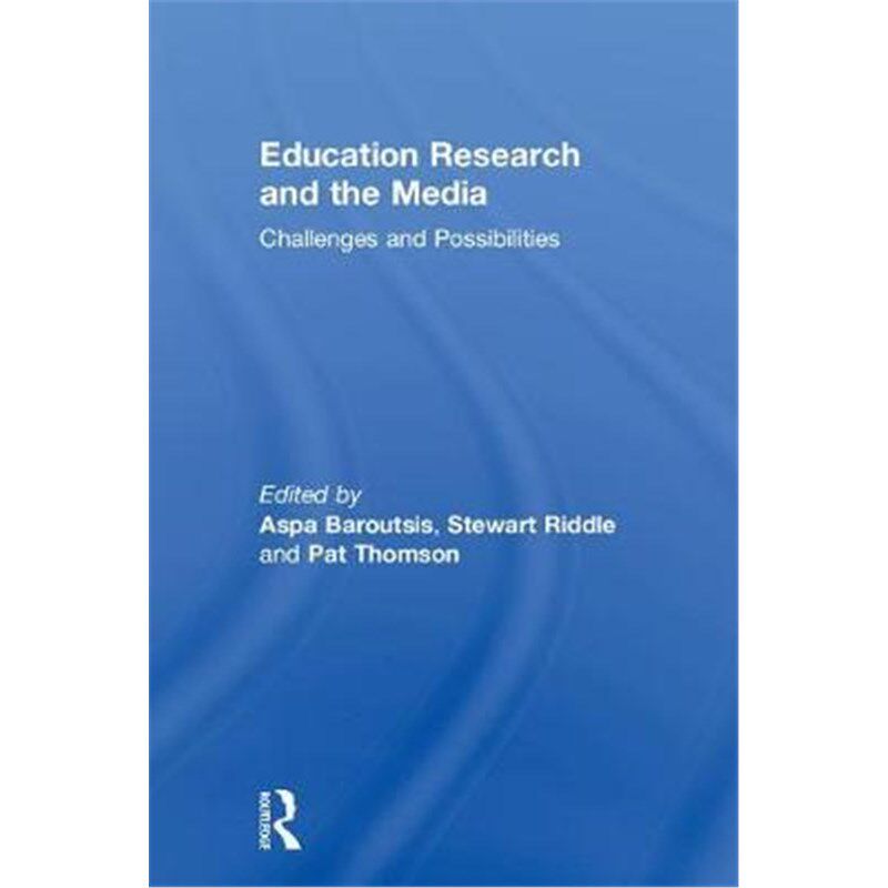 按需印刷不退不换Education Research and the Media:Challenges and Possibilities[9780815355861]