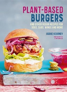 预订Plant-based Burgers:And Other Vegan Recipes for Dogs, Subs, Wings and More