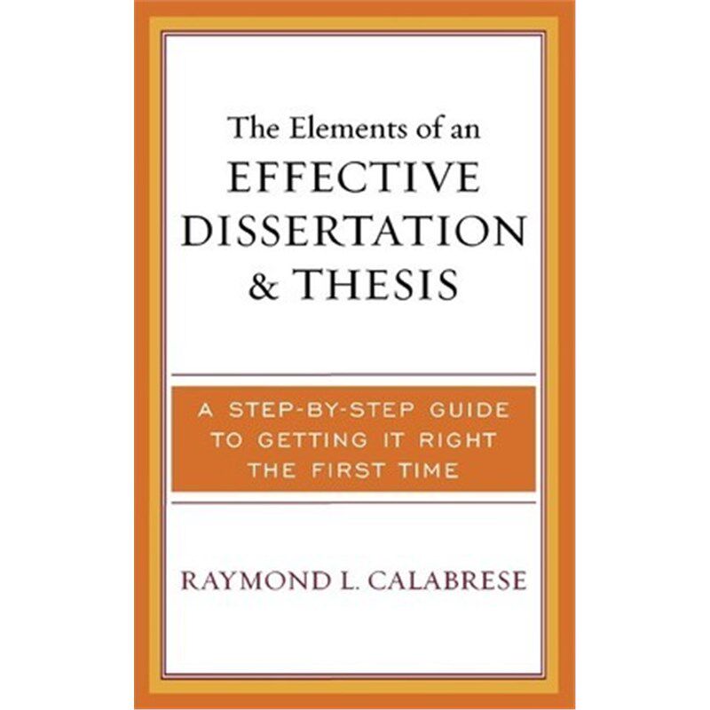 预订不退不换预订The Elements of an Effective Dissertation and Thesis:A Step-by-Step Guide to Getting it Right the First