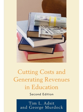 按需印刷Cutting Costs and Generating Revenues in Education, 2nd Edition[9781607098980]