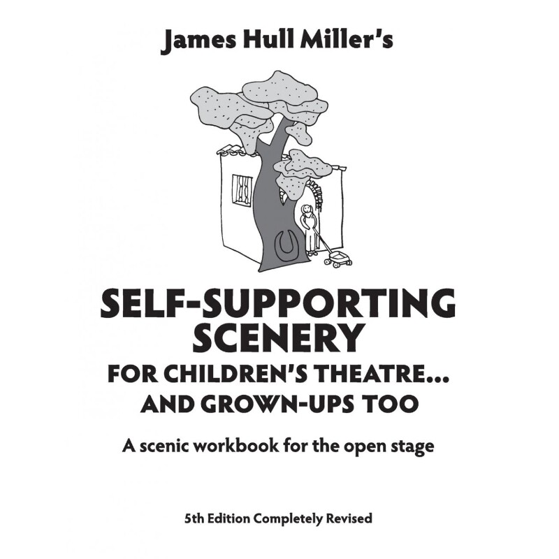 按需印刷Self-Supporting Scenery for Children's Theatre... and Grown-Ups' Too[9780916260910]