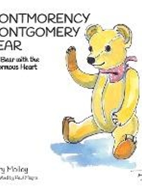 按需印刷Montmorency Montgomery Bear:The Bear with the Ginormous Heart[9780993204364]