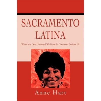 按需印刷Sacramento Latina:When the One Universal We Have In Common Divides Us[9780595220618]