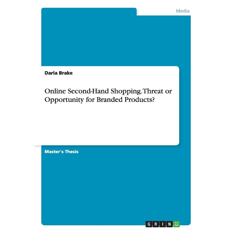 按需印刷不退不换Online Second-Hand Shopping. Threat or Opportunity for Branded Products?[9783656712497]