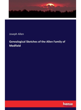 按需印刷不退不换Genealogical Sketches of the Allen Family of Medfield[9783744649568]