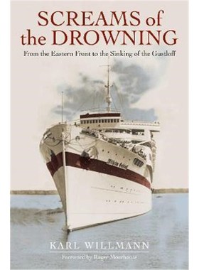 预订Screams of the Drowning:From the Eastern Front to the Sinking of the Wilhelm Gustloff