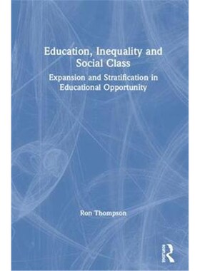 按需印刷不退不换Education, Inequality and Social Class:Expansion and Stratification in Educational Opportunity[978113830