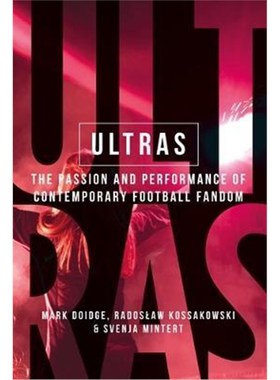 预订Ultras:The Passion and Performance of Contemporary Football Fandom