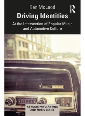 按需印刷不退不换Driving Identities:At the Intersection of Popular Music and Automotive Culture[9781138317055]