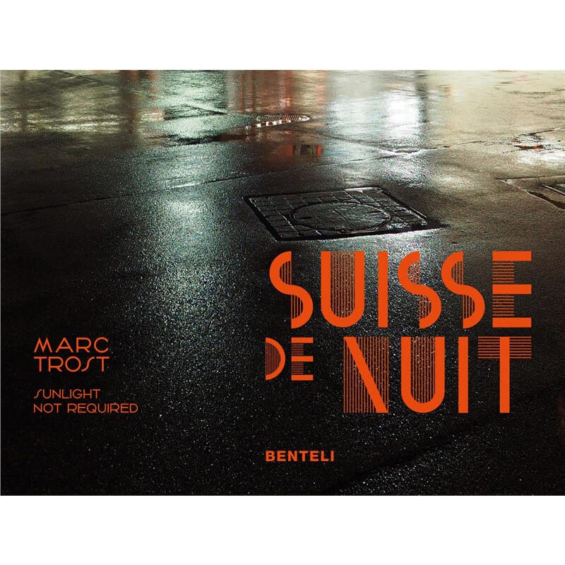 现货 瑞士之夜:无需阳光 Suisse de Nuit: Sunlight not Required 英文原版 上海外文 9783716518885