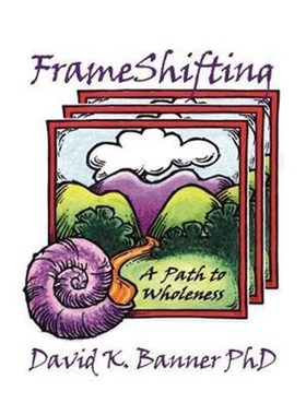 按需印刷FrameShifting:A Path to Wholeness[9781932690552]