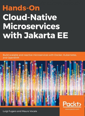 按需印刷不退不换Hands-On Cloud-Native Microservices with Jakarta EE[9781788837866]