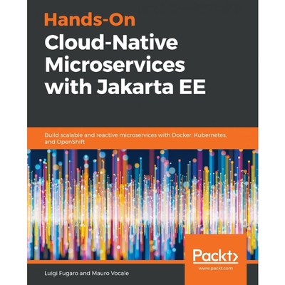 按需印刷不退不换Hands-On Cloud-Native Microservices with Jakarta EE[9781788837866]
