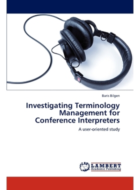按需印刷Investigating Terminology Management for Conference Interpreters[9783845434148]