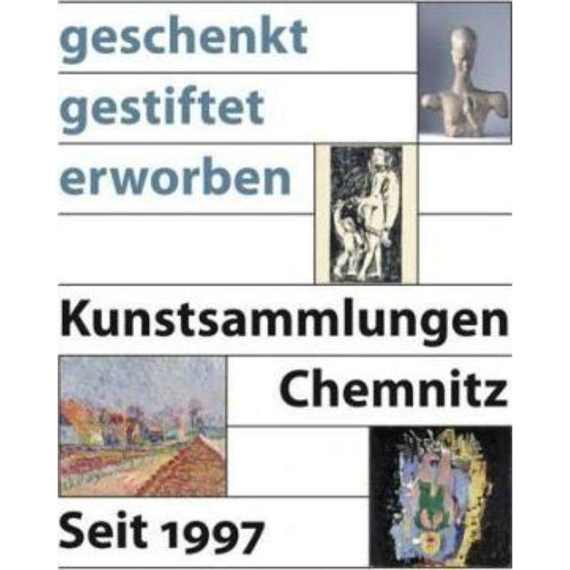 预订【德语】 Geschenkt - Gestiftet - Erworben:Kunstsammlungen Chemnitz seit 1997