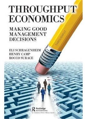按需印刷Throughput Economics:Making Good Management Decisions[9780367030612]