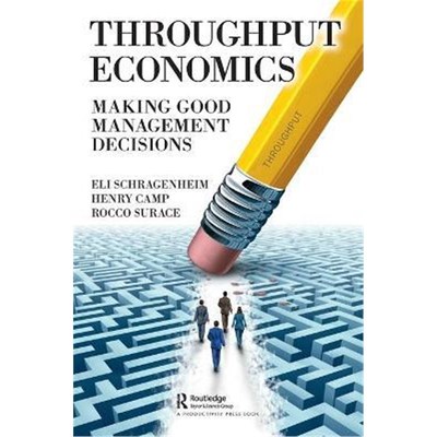按需印刷Throughput Economics:Making Good Management Decisions[9780367030612]