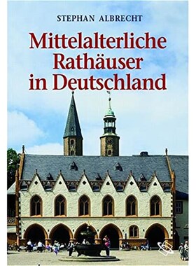 预订不退不换德语 Mittelalterliche Rathäuser in Deutschland:Architektur und Funktion