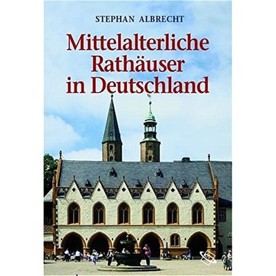 预订【德语】 Mittelalterliche Rathäuser in Deutschland:Architektur und Funktion
