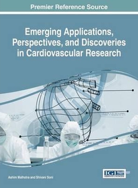 按需印刷不退不换Emerging Applications, Perspectives, and Discoveries in Cardiovascular Research[9781522520924]