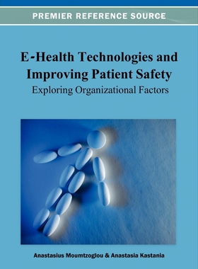 按需印刷不退不换E-Health Technologies and Improving Patient Safety[9781466626577]