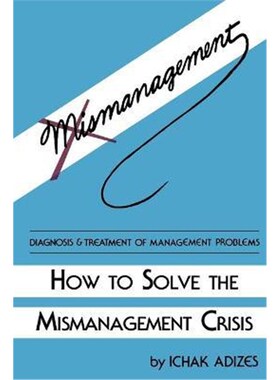 按需印刷不退不换How to Solve the Mismanagement Crisis[9780937120002]