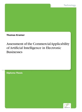 按需印刷Assessment of the Commercial Applicability of Artificial Intelligence in Electronic Businesses[9783838653198]