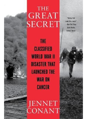 预订不退不换The Great Secret - The Classified World War II Disaster that Launched the War on Cancer