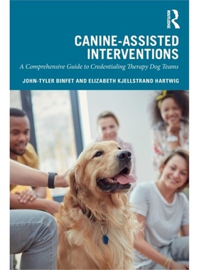 预订Canine-Assisted Interventions:A Comprehensive Guide to Credentialing Therapy Dog[9781138338319]