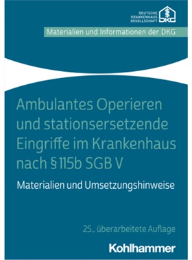 预订【德语】Ambulantes Operieren und stationsersetzende Eingriffe im Krankenhaus nach [9783170405141]