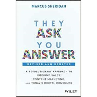 预订They Ask, You Answer - A Revolutionary Approach to Inbound Sales, Content Marketing, and Today's Digital Consumer, R