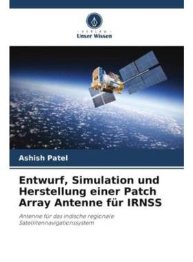 预订【德语】 Entwurf, Simulation und Herstellung einer Patch Array Antenne für IRNSS:Antenne für