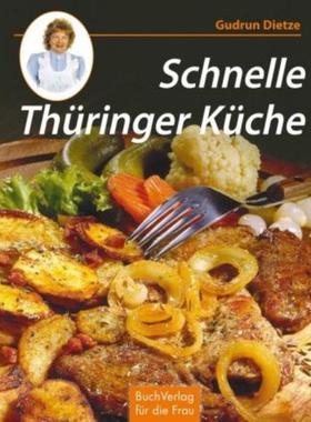 预订【德语】 Schnelle Thüringer Küche:Noch mehr leichte Rezepte zum Kochen und Backen