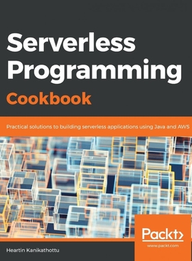 按需印刷Serverless Programming Cookbook[9781788623797]