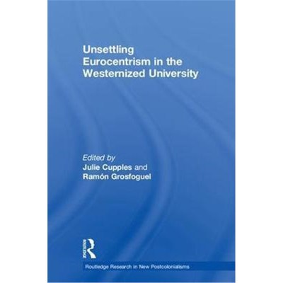 按需印刷Unsettling Eurocentrism in the Westernized University[9781138061798]