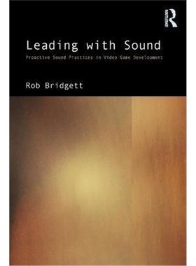 按需印刷Leading with Sound:Proactive Sound Practices in Video Game Development[9780367535872]