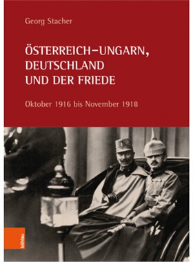预订【德语】osterreich-Ungarn, Deutschland und der Friede[9783205204107]