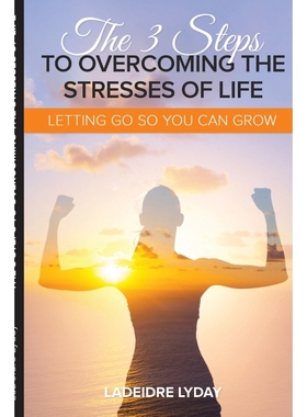 按需印刷THE 3 STEPS TO OVERCOMING THE STRESSES OF LIFE[9780359684311]