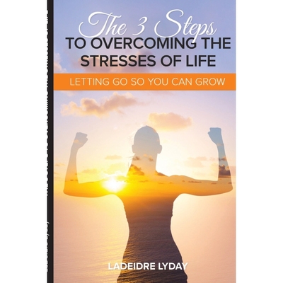 按需印刷THE 3 STEPS TO OVERCOMING THE STRESSES OF LIFE[9780359684311]