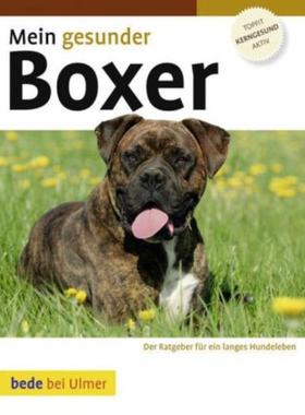预订【德语】 Mein gesunder Boxer:Der Ratgeber für ein langes Hundeleben. Topfit, kerng