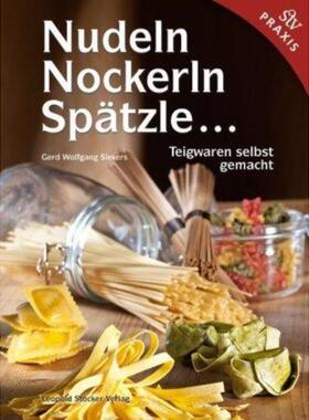 预订不退不换德语 Nudeln, Nockerln, Spätzle . . .:Teigwaren selbst gemacht